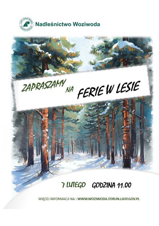 Nadleśnictwo Woziwoda zaprasza na ferie w lesie - drugi termin spotkania