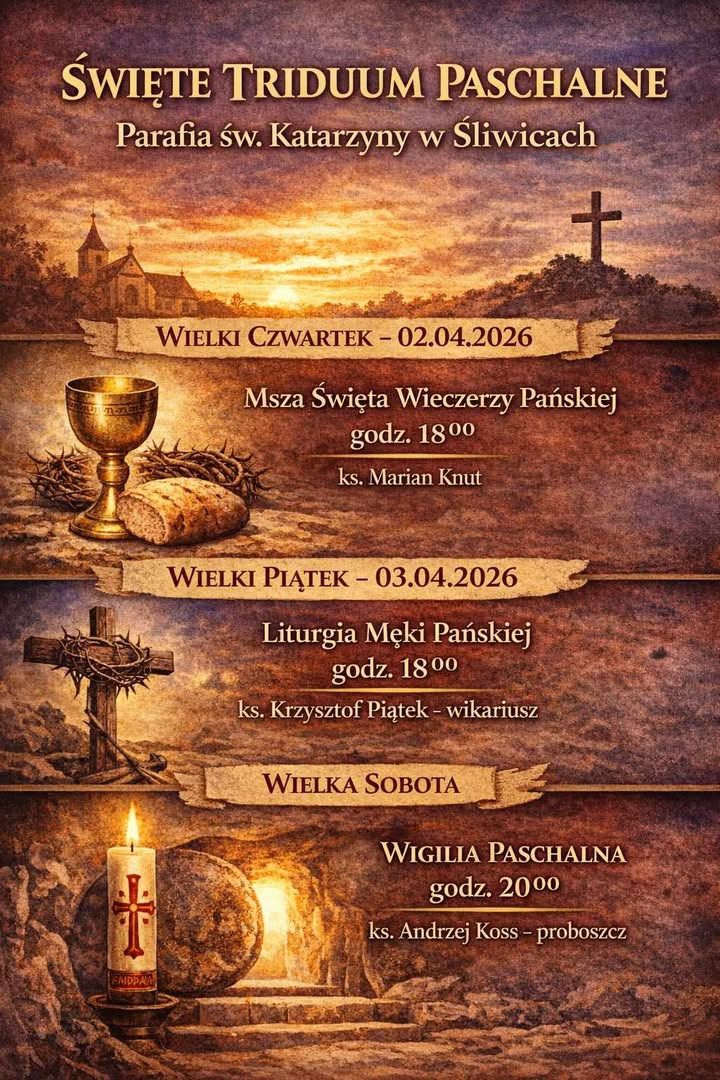 Triduum Paschalne w Parafii pw. św. Katarzyny Aleksandryjskiej w Śliwicach 