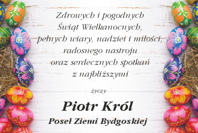 Życzenia wielkanocne od posła Piotra Króla